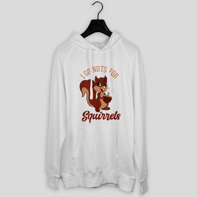 I Go Nuts For Squirrels Hoodie